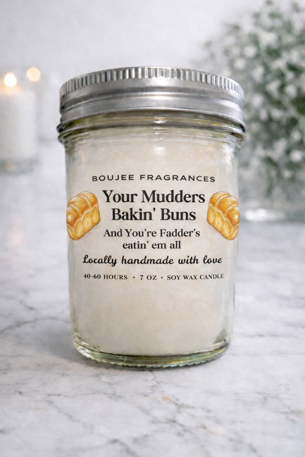 Your Mudders Makin Buns Soy Candle