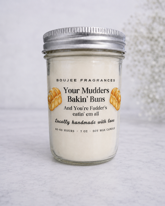 Your Mudders Makin Buns Soy Candle